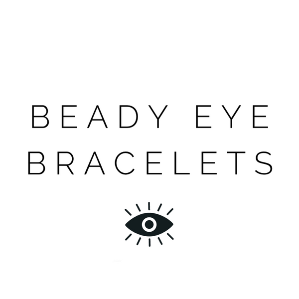 BEADY EYE BRACELETS